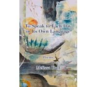 To Speak to Each Day in Its Own Language