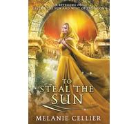 To Steal the Sun: A Retelling of East of the Sun and West of the Moon: A Retelling of East of the Sun, West of the Moon: 2 (Four Kingdoms Duology)