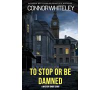 To Stop Or Be Damned: A Mystery Short Story
