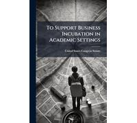 To Support Business Incubation in Academic Settings