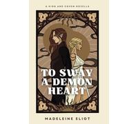 To Sway a Demon Heart (King and Coven)