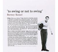 To Swing Or Not To Swing - Barney Kessel Compact Disc