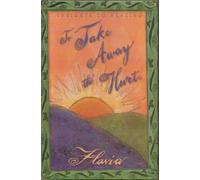 To Take Away the Hurt: Insights into Healing