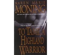To Tame a Highland Warrior (Highlander, Book 2) by Karen Marie Moning (1999-12-01)