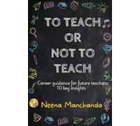To Teach or Not to Teach: Career Guidance for Future Teachers:10 Key Insights