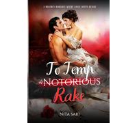 To Tempt a Notorious Rake: A Regency Romance Where Logic Meets Desire (The Somerset Scandals)