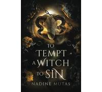 To Tempt a Witch to Sin: A Novel of Love and Magic