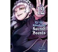 To the Abandoned Sacred Beasts, Volume 12
