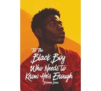 To the Black Boy Who Needs to Know He’s Enough: Daily Affirmations for Black Boys