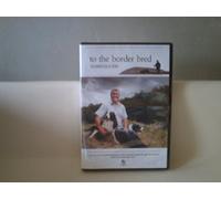 To the Border Bred: The Border Collie Story [DVD]