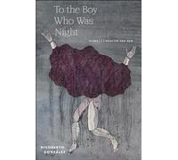 To the Boy Who Was Night: Poems: Selected and New