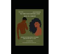 TO THE DAUGHTER AND SON IN CHRIST: TOUGH CONVERSATIONS CENTERED AROUND PRAYER & UNITY