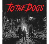 To The Dogs