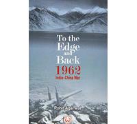 To the Edge and Back: 1962 India-China War