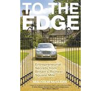 To The Edge: Entrepreneurial Secrets from Britain's Richest Square Mile