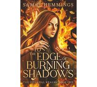 To the Edge of Burning Shadows: A Breathtaking Dark Fantasy Romance (The Infernal Realms)