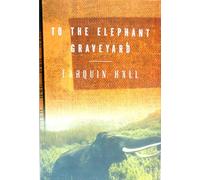 To the Elephant Graveyard