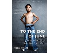 To the End of June: The Intimate Life of American Foster Care