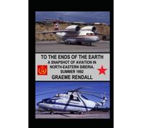 To The Ends Of The Earth: A Snapshot Of Aviation In North-Eastern Siberia, Summer 1992