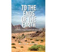 To the Ends of the Earth: And What Happened on the Way There