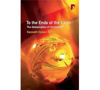 To the Ends of the Earth: The Globalization of Christianity