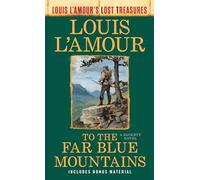 To the Far Blue Mountains (Louis L'Amour's Lost Treasures): A Sackett Novel: 2 (Sacketts)