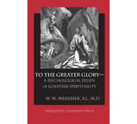 To the Greater Glory (Marquette Studies in Theology)