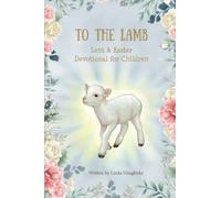 To The Lamb: Lent and Easter Devotional