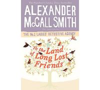 To the Land of Long Lost Friends (No. 1 Ladies' Detective Agency)