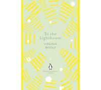 To the Lighthouse: (The Penguin English Library)