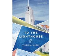 To the Lighthouse : To the Lighthouse (Signature Editions)