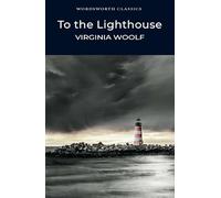 To the Lighthouse (Wordsworth Classics)(Cover may Vary)