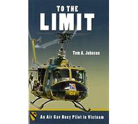 To The Limit: An Air Cav Huey Pilot in Vietnam