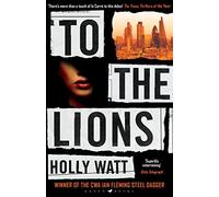 To The Lions: Winner of the 2019 CWA Ian Fleming Steel Dagger Award (A Casey Benedict Investigation)