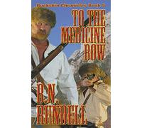 To The Medicine Bow: 5 (Buckskin Chronicles)