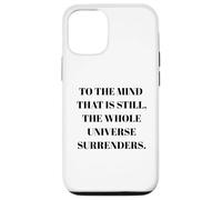 To The Mind That Is Still - Taoism Philosphy Quote Case for iPhone 12/12 Pro