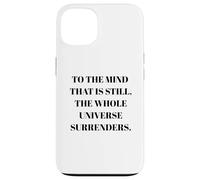 To The Mind That Is Still - Taoism Philosphy Quote Case for iPhone 13