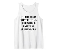 to The Mind That is Still - Taoism Philosphy Quote Tank Top