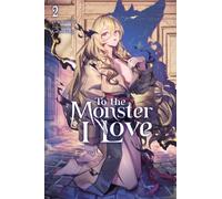 To the Monster I Love, Vol. 2 (novel)