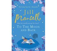 To The Moon And Back by Jill Mansell (2011-05-26)