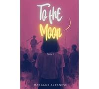 TO THE MOON: Tome 1