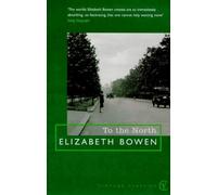 To The North (Vintage Classics) by Elizabeth Bowen (1999-05-27)