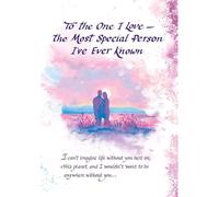 To The One I Love The Most Special Person I've Ever Known Heartfelt Sentimental Verses Fold Out Keepsake Greeting Card (One I Love)