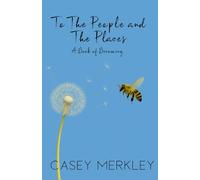 To the People and the Places: A Book of Becoming