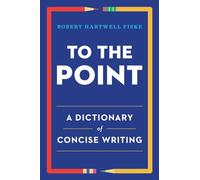 To the Point - A Dictionary of Concise Writing