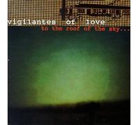 To the Roof of the Sky by Vigilantes of Love (1998-07-07)