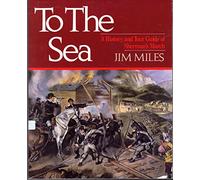 To the Sea: A History and Tour Guide of Sherman's March