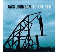 To The Sea [Audio CD] Jack Johnson
