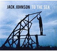 To The Sea by Jack Johnson