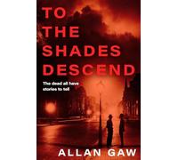 To the Shades Descend : A Dr Jack Cuthbert Mystery